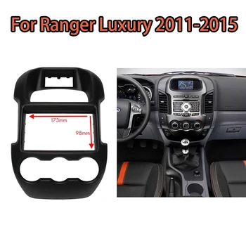Автомобильный 2 Din Стерео радио Рамка для фасции Панель приборной панели Комплект крепления адаптера (178x98 мм) для Ford Ranger Luxury Auto AC 2011-2015