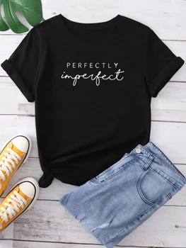Идеально Несовершенная Женская футболка с буквенным принтом, Короткий рукав, O-Образный вырез, Свободная Женская футболка, Женская футболка, Топы, Camisetas Mujer