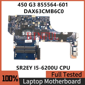 855564-601 855564-501 855564-001 Материнская плата для ноутбука HP 450 G3 DAX63CMB6C0 с процессором SR2EY I5-6200U 100% Полностью Протестирована